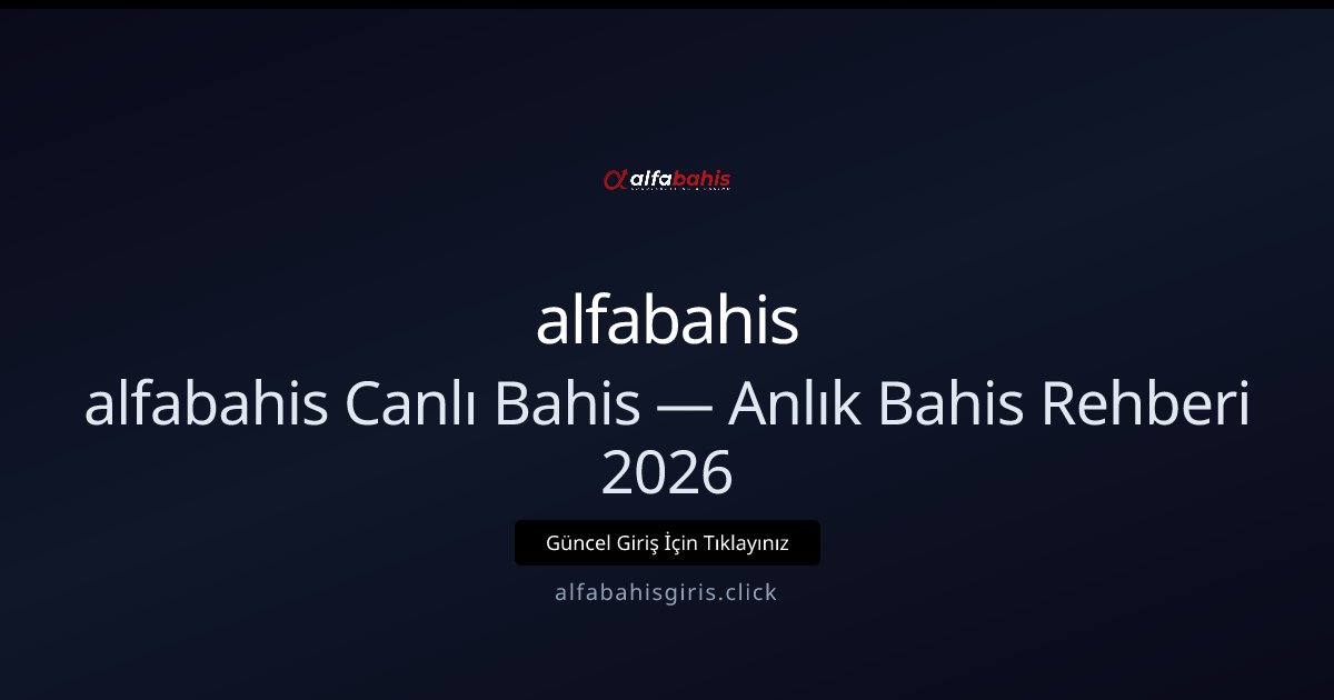Canlı Bahis Deneyimi: alfabahisadresi ile Anlık Oyun Rehberi Canlı Bahis Deneyimi: alfabahisadresi ile Anlık Oyun Rehberi - alfabahis rehber görseli