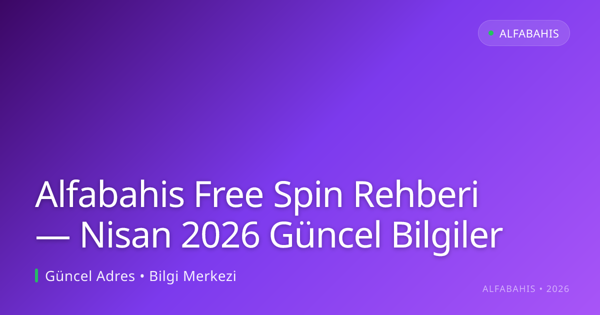 Alfabahis Free Spin Rehberi — Bilgiler - alfabahis rehber görseli