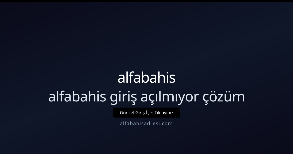 Alfabahis giriş sorunları: 2026 için kapsamlı çözüm kılavuzu Alfabahis giriş sorunları: 2026 için kapsamlı çözüm kılavuzu - alfabahis rehber görseli