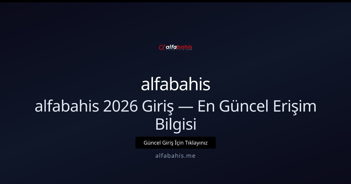 alfabahis alfabahis 2026 Giriş — En Güncel Erişim Bilgisi