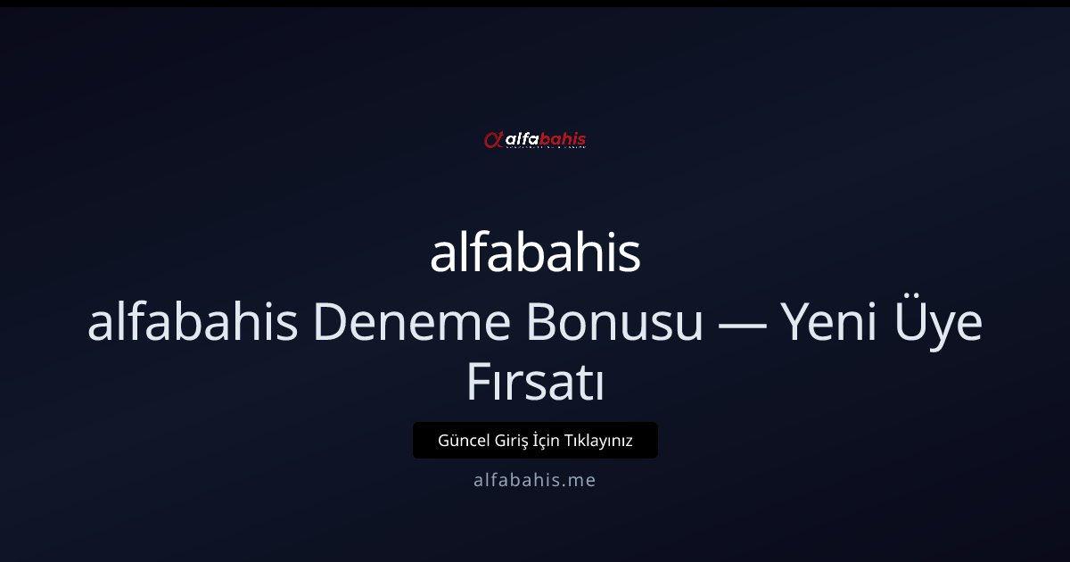 alfabahis alfabahis Deneme Bonusu — Yeni Üye Fırsatı