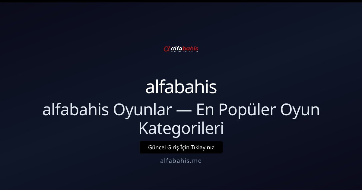 alfabahis alfabahis Oyunlar — En Popüler Oyun Kategorileri