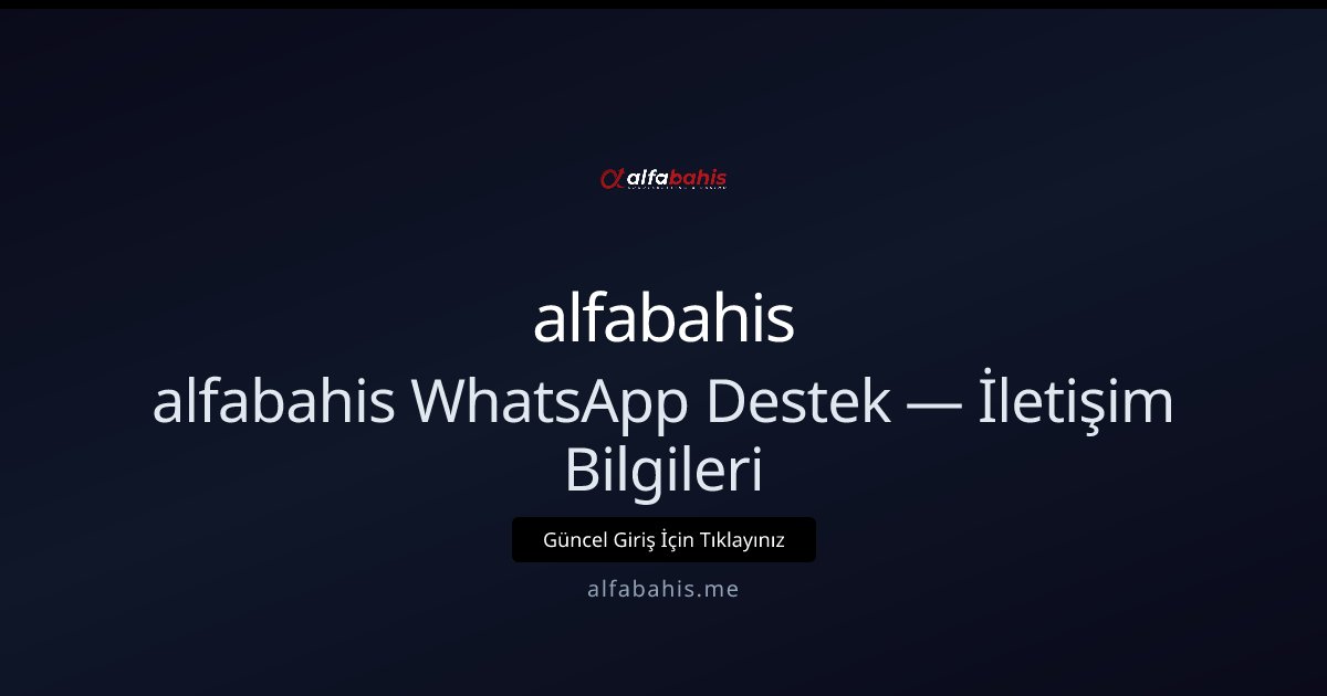 alfabahis alfabahis WhatsApp Destek — İletişim Bilgileri